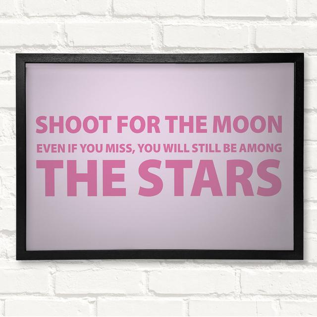 Motivational Quote Shoot For The Moon - Closed Corner Frame Art Prints on Wood Latitude Run Size: 29.7cm H x 42cm W on Productcaster.