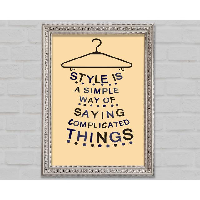 Style Is A Simple Way Framed Print Bright Star Size: 84.1cm H x 118.9cm ...