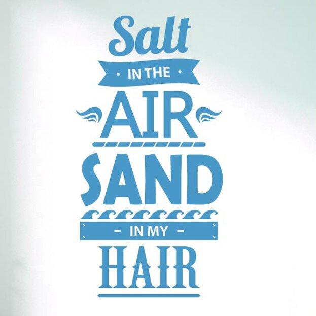 Salt In the Air Sand In My Hair Wall Sticker East Urban Home Colour: Blue, Size: Medium on Productcaster.