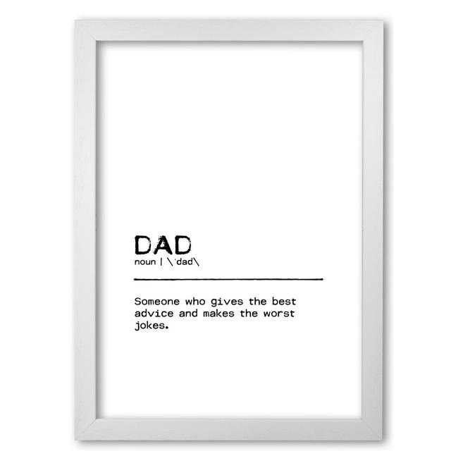 Definition Quote 'Dad Advice' Textual Art East Urban Home Format: White Grain Frame, Size: 60 cm H x 42 cm W x 5 cm D on Productcaster.