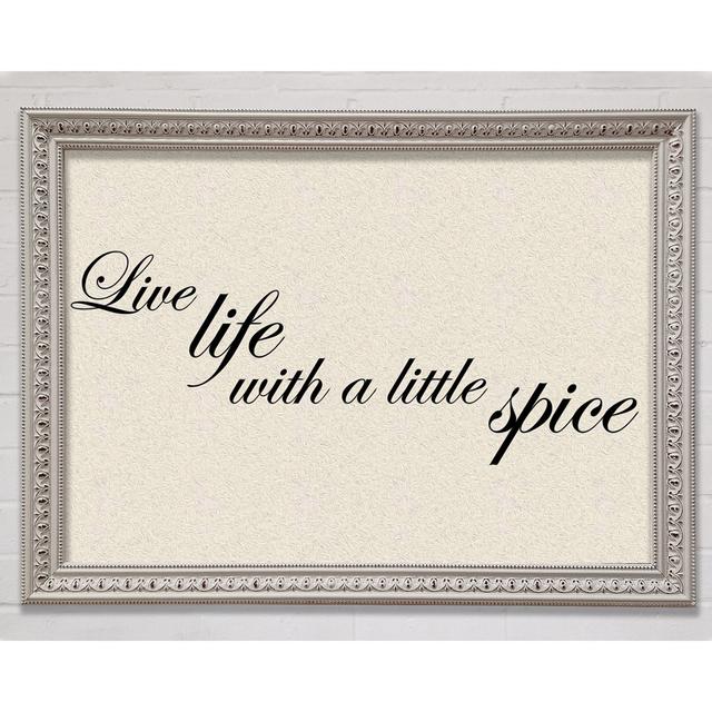 Kitchen Quote Live Life With A Little Spice - Single Picture Frame Art Prints Bright Star Size: 21cm H x 29.7cm W x 3cm D on Productcaster.