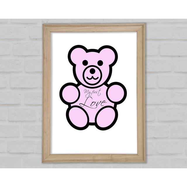 Nursery Quote My First Love Teddy Bear White Framed Print Happy Larry Size: 42cm H x 29.7cm W x 1.5cm D on Productcaster.