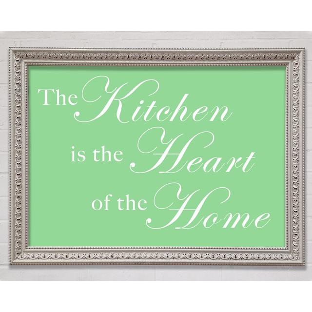 Kitchen Quote The Kitchen Is The Heart Of The Home Grey White - Single Picture Frame Art Prints Bright Star Colour: Green, Size: 21cm H x 29.7cm W on Productcaster.