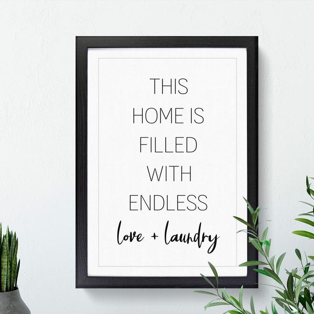 Endless Love and Laundry - Picture Frame Typography East Urban Home Size: 36cm H x 27cm W x 2cm D, Frame Option: Black on Productcaster.