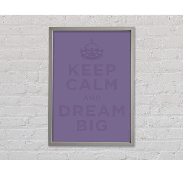 Keep Calm Dream Big - Single Picture Frame Kunstdrucke auf Leinwand Bright Star Farbe: Fliederfarben, Größe: 100 cm H x 141,4 cm B x 3,3 cm T on Productcaster.