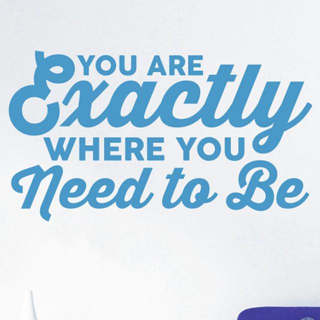 You Are Exactly Where You Need To Be Wall Sticker East Urban Home Colour: Blue, Size: Large on Productcaster.