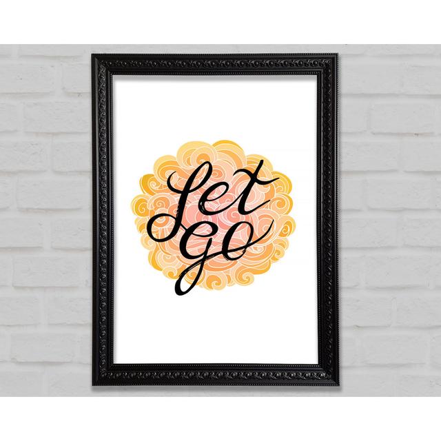 Let Go - Single Picture Frame Art Prints Bright Star Size: 29.7cm H x 21.1cm W x 3cm D on Productcaster.