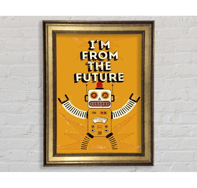 I'm From The Future - Single Picture Frame Art Prints Bright Star Size: 84.1cm H x 59.7cm W x 8cm D on Productcaster.