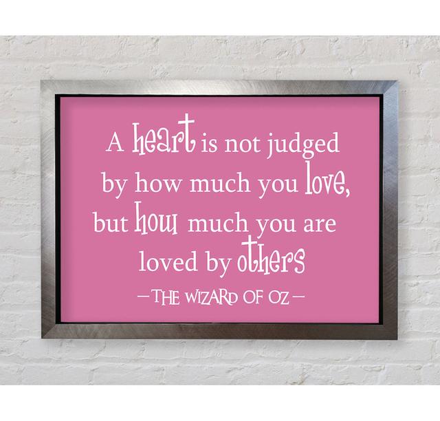 Movie Quote Wizard Of Oz A Heart Is Not Judged Pink - Single Picture Frame Art Prints Bright Star Size: 84.1cm H x 118.9cm W on Productcaster.