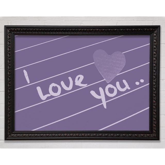 Liebe Zitat I Love You Heart Lilac - Druck Bright Star Größe: 29,7 cm H x 42 cm B on Productcaster.