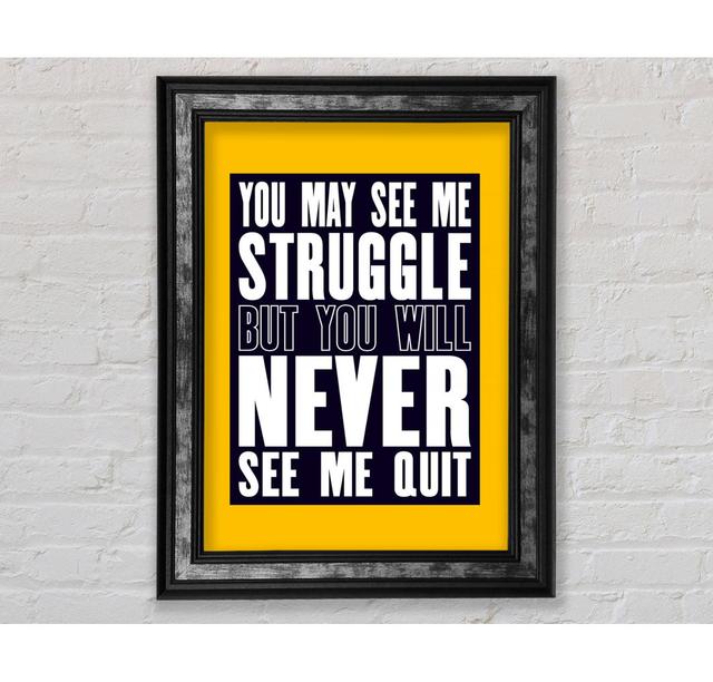 You May See Me Struggle - Print Ebern Designs Size: 42cm H x 21cm W on Productcaster.