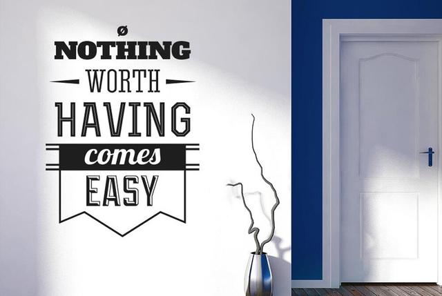 Nothing Worth Having Comes Easy Wall Sticker East Urban Home Colour: Black, Size: Medium on Productcaster.