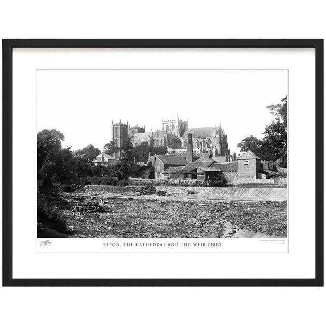 'Ripon, the Cathedral and the Weir C1885' by Francis Frith - Picture Frame Photograph Print on Paper The Francis Frith Collection Size: 28cm H x 36cm on Productcaster.