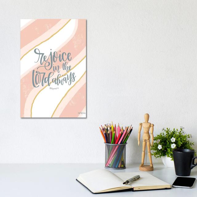 Rejoice in the Lord Always - Wrapped Canvas Typography Maturi Size: 30.48cm H x 20.32cm W x 1.9cm D on Productcaster.