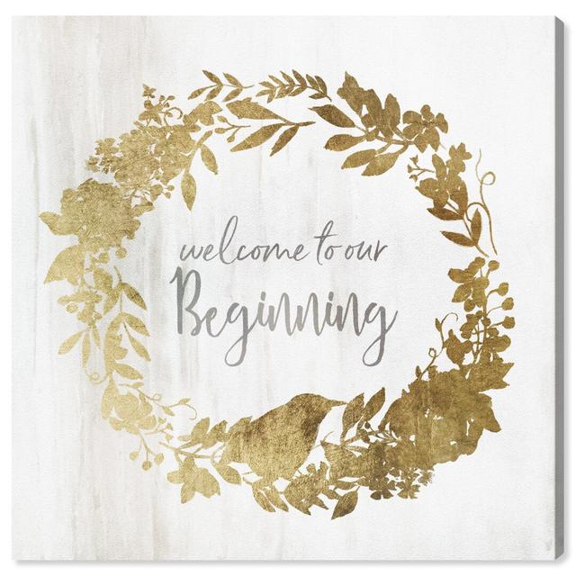 Welcome to Our Beginning - Wrapped Canvas Typography Print East Urban Home Size: 51cm H x 51cm W x 4cm D on Productcaster.