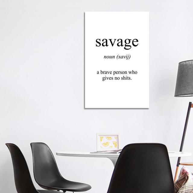 Savage Meaning by Pixy Paper - Wrapped Canvas Typography Maturi Size: 101.6cm H x 66.04cm W x 1.91cm D on Productcaster.