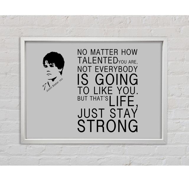 Music Quote No Matter How Talented Justin Bieber - Print Bright Star Size: 59.7cm H x 84.1cm W x 3.3cm D, Colour: Grey on Productcaster.