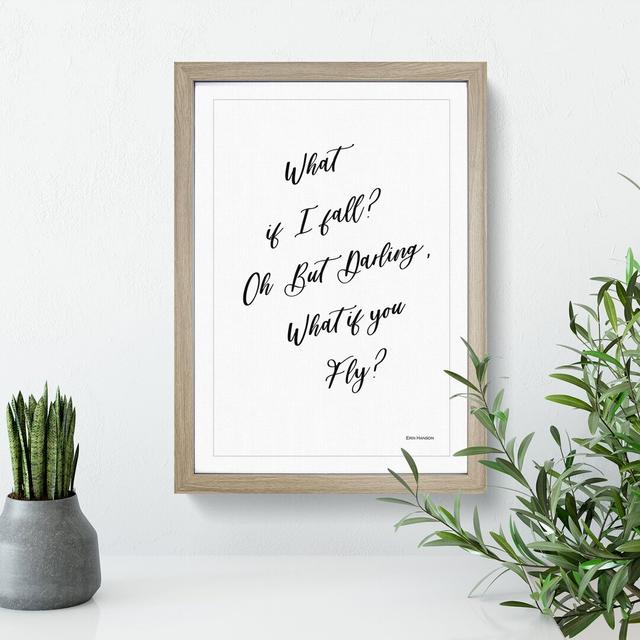 What If I Fall - Picture Frame Typography East Urban Home Size: 48cm H x 36cm W x 2cm D, Frame Option: Oak Framed on Productcaster.