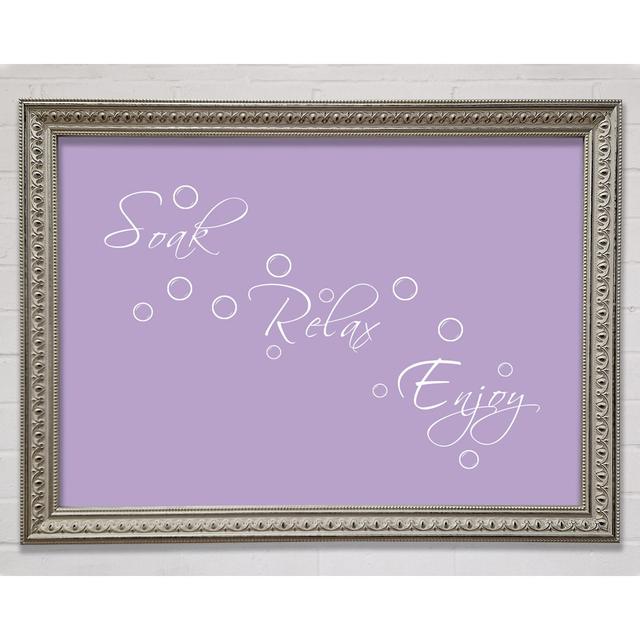 Bathroom Quote Soak Relax Enjoy Framed Print Happy Larry Colour: Lilac, Size: 84.1cm H x 118.9cm W on Productcaster.