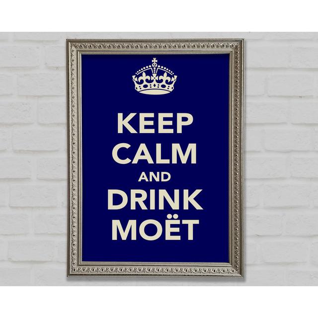 Kitchen Quote Keep Calm And Drink Moeã‚Â ̈T Framed Print Happy Larry Size: 42cm H x 29.7cm W x 3cm D on Productcaster.