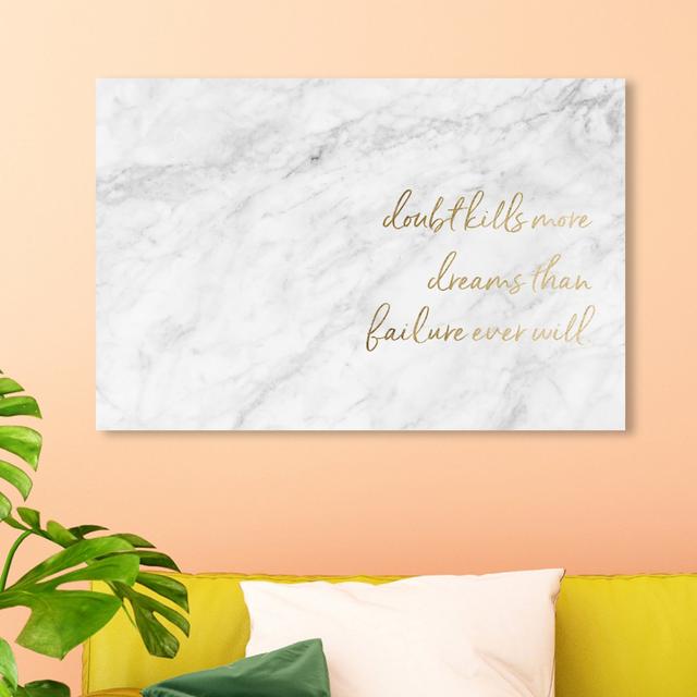 Never Doubt Your Dream Gold - Wrapped Canvas Print East Urban Home Size: 61 cm H x 91 cm W on Productcaster.