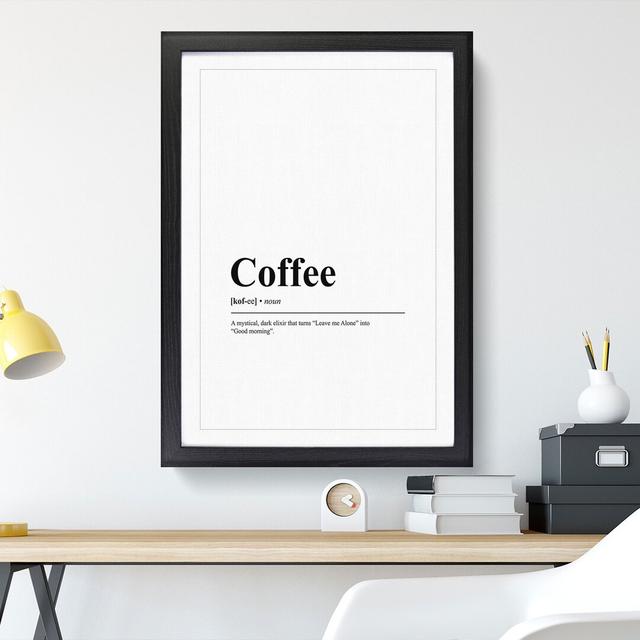 Dictionary Coffee - Picture Frame Typography East Urban Home Frame Option: Black, Size: 36cm H x 27cm W x 2cm D on Productcaster.