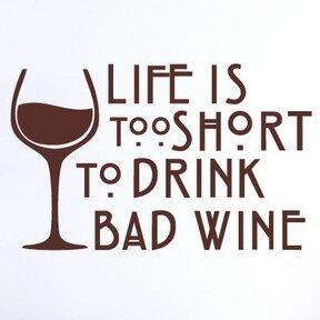 Life Is Too Short To Drink Bad Wine Wall Sticker East Urban Home Size: Medium, Colour: Dark Blue on Productcaster.