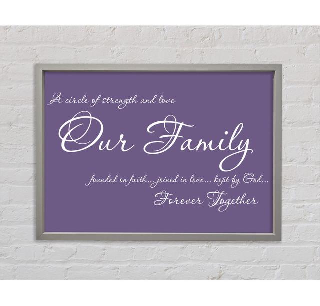 Family Quote Our Family Together Forever Lilac Framed Print Happy Larry Size: 84.1cm H x 118.9cm W on Productcaster.