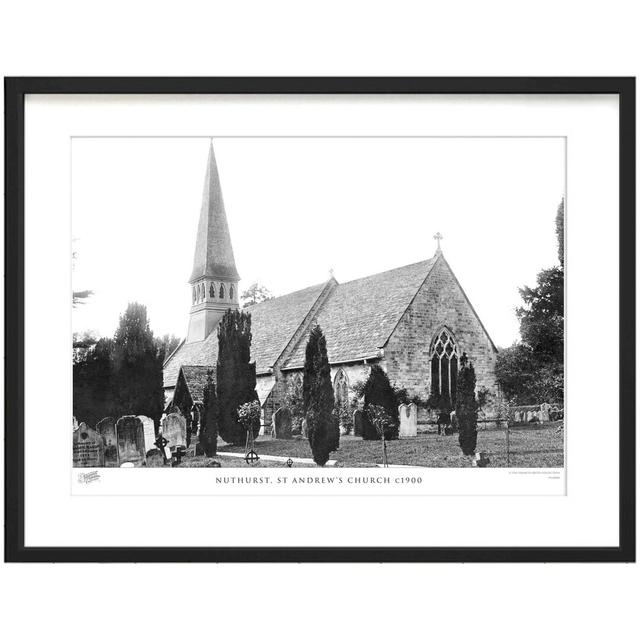 'Nuthurst, St Andrew's Church C1900' by Francis Frith - Picture Frame Photograph Print on Paper The Francis Frith Collection Size: 45cm H x 60cm W x 2 on Productcaster.