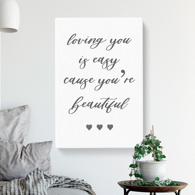 Loving You Is Easy - Wrapped Canvas Typography East Urban Home Size: 60cm H x 40cm W x 3cm D on Productcaster.