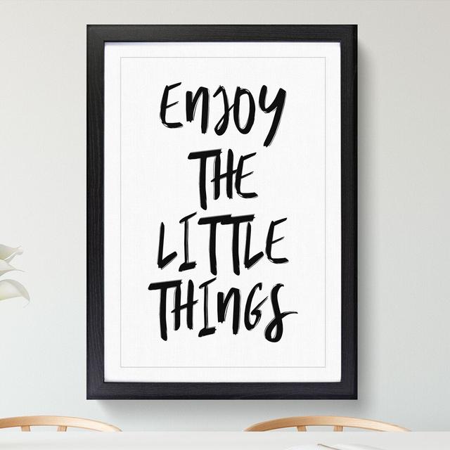 Enjoy the Little Things - Picture Frame Typography East Urban Home Size: 36cm H x 27cm W x 2cm D, Frame Option: Black on Productcaster.