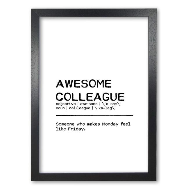 Definition Quote 'Awesome Colleague Monday' Textual Art East Urban Home Format: Black Grain Frame, Size: 42 cm H x 30 cm W x 5 cm D on Productcaster.