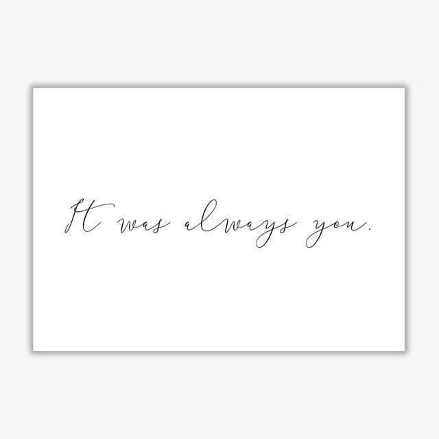 It Was Always You - Print East Urban Home Size: 60 cm H x 42 cm W x 1 cm D, Format: No Frame on Productcaster.