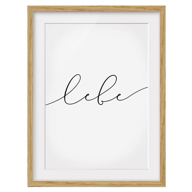 Live Calligraphy Framed Photographic Print East Urban Home Frame Options: Natural oak, Size: 100 cm H x 70cm W on Productcaster.