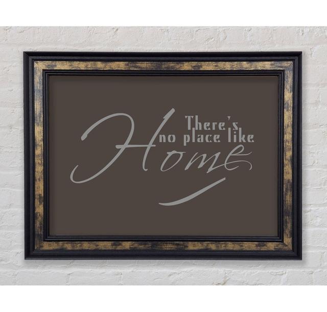 Home Quote Theres No Place Like Home White - Single Picture Frame Art Prints Bright Star Colour: Chocolate, Size: 100cm H x 141.4cm W x 8cm D on Productcaster.