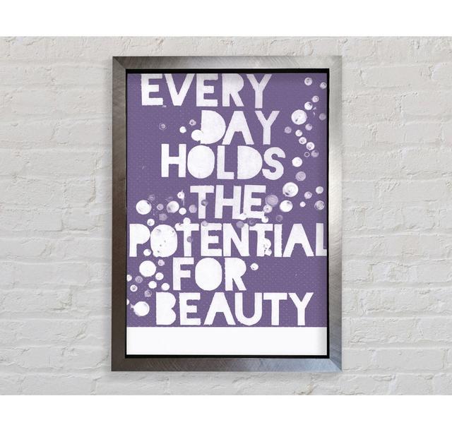 Motivational Quote Every Day Holds The Potential Lilac Framed Print Bright Star Size: 59.7cm H x 84.1cm W on Productcaster.