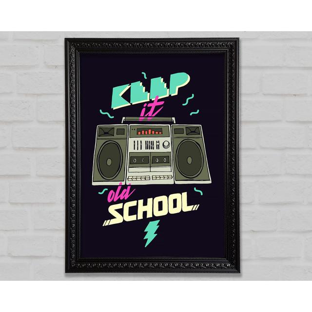 Keep It Old School - Single Picture Frame Art Prints Bright Star Size: 59.7cm H x 42cm W on Productcaster.