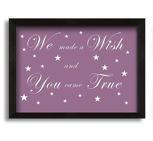 We Made a Wish and You Came True - Picture Frame Graphic Art on Canvas August Grove Colour: Purple, Size: 21cm H x 30cm W x 10cm D on Productcaster.