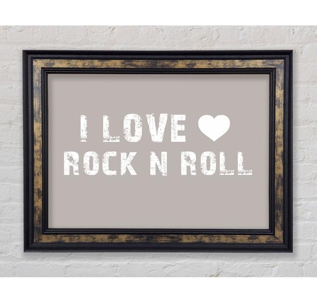 I Love Rock N Roll Beige - Einzelner Bilderrahmen Kunstdrucke Bright Star Größe: 42 cm H x 59,7 cm B x 8 cm T, Farbe: Beige on Productcaster.