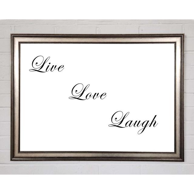 Love Quote Live Love Laugh White - Print Happy Larry Size: 59.7cm H x 84.1cm W x 1.5cm D on Productcaster.