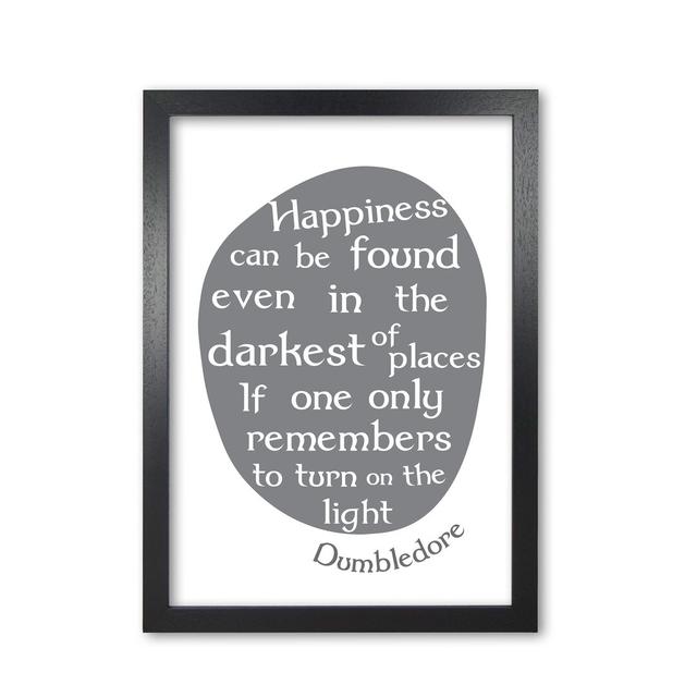 Happiness, Dumbledore Quote - Typography Print on Paper East Urban Home Format: Black Grain Frame, Size: 85 cm H x 60 cm W x 5 cm D on Productcaster.