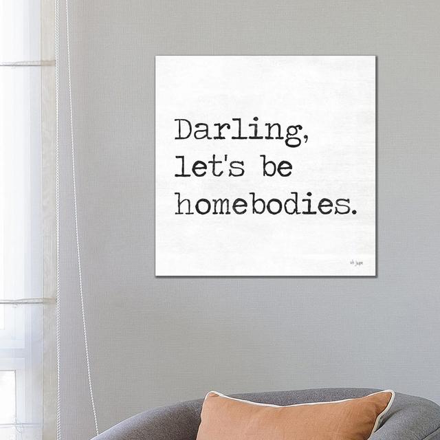 Darling Let's Be Homebodies by - Wrapped Canvas Happy Larry Size: 66.04cm H x 66.04cm W x 3.81cm D on Productcaster.