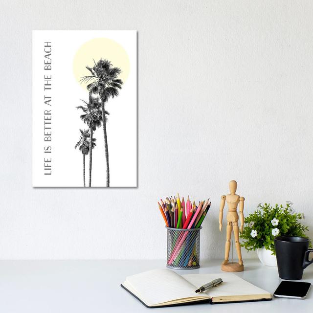 Life Is Better At The Beach | Palm Trees Maturi Size: 30.48cm H x 20.32cm W x 1.91cm D on Productcaster.