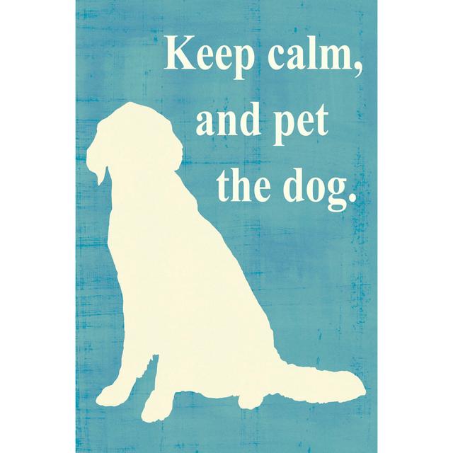 Keep Calm And Pet The Dog Happy Larry Size: 46cm H x 30cm W x 3.8cm D on Productcaster.