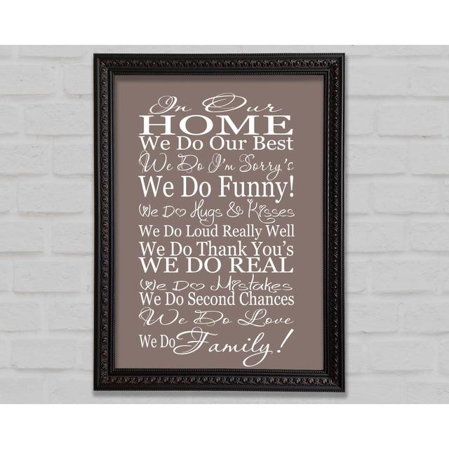 Family Quote In Our Home We Do Family Beige Framed Print Bright Star Size: 59.7cm H x 84.1cm W on Productcaster.