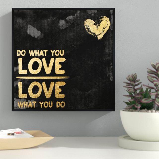 Do What You Love - Print East Urban Home Size: 30.48cm H x 30.48cm W x 3.81cm D, Format: Wrapped Canvas on Productcaster.