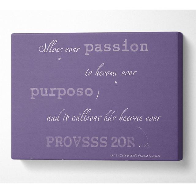 Motivational Quote Gabrielle Bernstein Allow Your Passion Lilac - Wrapped Canvas Art Prints Happy Larry Size: 101.6cm H x 142.2cm W x 10cm D on Productcaster.