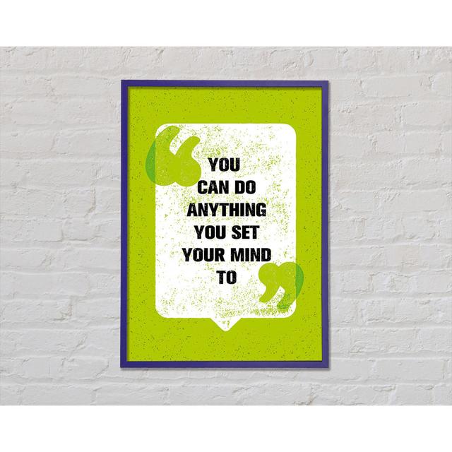 You Can Do Anything - Single Picture Frame Art Prints Happy Larry Size: 84.1cm H x 59.7cm W x 2cm D on Productcaster.