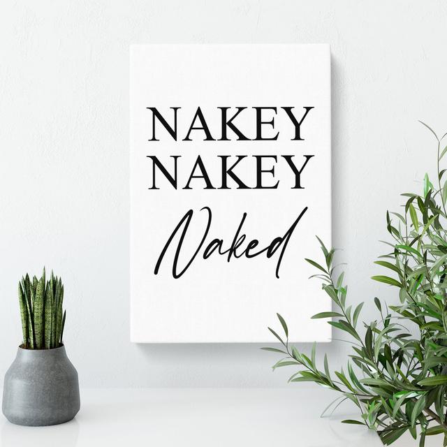 Nakey Nakey Naked - Wrapped Canvas Print East Urban Home Size: 91cm H x 60cm W x 3cm D on Productcaster.