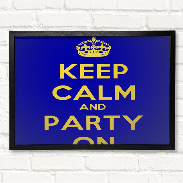 Keep Calm Party On - Closed Corner Frame Art Prints on Wood Latitude Run Size: 29.7cm H x 42cm W on Productcaster.